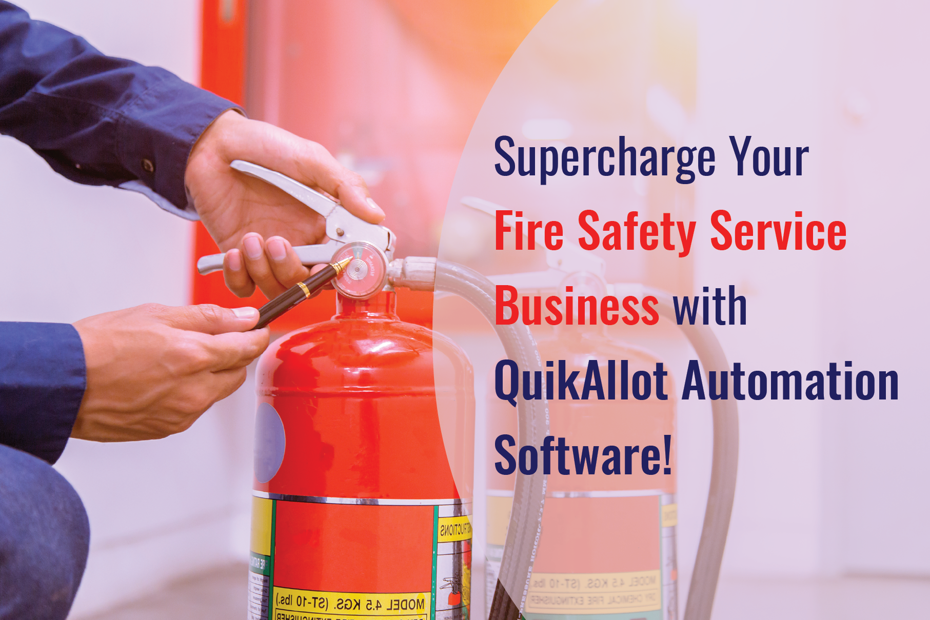 How Field Service Management Software Facilitates To Improve Fire Protection Business Performance